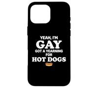Carcasa para iPhone 16 Pro MAX Yeah I'm Gay Got A Yearning for Hot Dogs Funny Meme LGBTQ