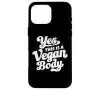 Carcasa para iPhone 16 Pro MAX Yes This Is A Vegan Body