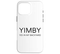 Carcasa para iPhone 16 Pro MAX YIMBY Desarrollo Vivienda Gentrificación Urbanismo Nimby