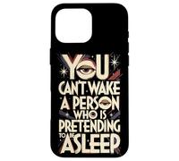 Carcasa para iPhone 16 Pro MAX You Can't Wake a Person Who is Pretending to be Asleep