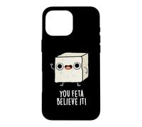Carcasa para iPhone 16 Pro MAX You Feta Believe It, Divertido Juego de Palabras con Queso