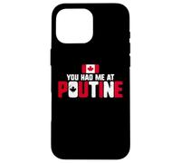 Carcasa para iPhone 16 Pro MAX You Had Me At Poutine Canadian Fries Canada Flag Home Pride