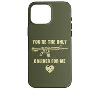 Carcasa para iPhone 16 Pro MAX You'Re The Only Caliber For Me - Funny Sarcastic Gun Humor