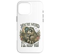 Carcasa para iPhone 16 Pro MAX Youre Weird Ill Keep You Raccoon Possum Tarot Valentines Day