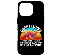 Carcasa para iPhone 16 Pro Me Gustan mis Pasatiempos Slow and My Fish Slippery Carp Fishing