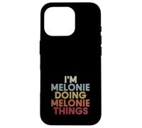 Carcasa para iPhone 16 Pro Melonie Name Melonie Personalized Name First Given