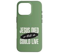 Carcasa para iPhone 16 Pro Mensaje de Jesus Died So That We Could Live Christian Faith Message