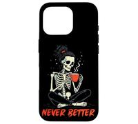 Carcasa para iPhone 16 Pro Messy Bun Drinking Coffee for Women Never Better Skeleton