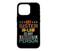 Carcasa para iPhone 16 Pro Mi cuñada es mi Persona Favorita Orgullosos suegros