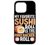 Carcasa para iPhone 16 Pro Mi Rollo de Sushi Favorito es el Rollo de petardo