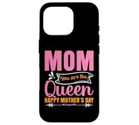 Carcasa para iPhone 16 Pro Mom You AreThe Queen Happy Mothers Day For Mommy