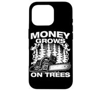 Carcasa para iPhone 16 Pro Money Grows on Trees Leñador Motosierra Madera Cortar