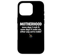 Carcasa para iPhone 16 Pro Motherhood Some Days I Rock It Some Days It Rocks Me