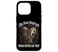 Carcasa para iPhone 16 Pro My Book Boyfriend Would Never Say That