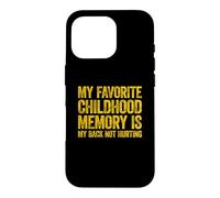 Carcasa para iPhone 16 Pro My Favorite Childhood Memory is my Back Not Hurting
