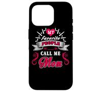 Carcasa para iPhone 16 Pro My Favorite People Call Me Mom For Mothers Day