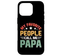 Carcasa para iPhone 16 Pro My Favorite People Call Me Papa Father's Day For Papa