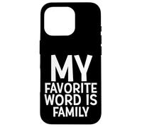 Carcasa para iPhone 16 Pro My Favorite Word Is Family Time Gift For Moms Dads Families