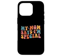 Carcasa para iPhone 16 Pro My Mom Says I'm Special Groovy Vintage Stylish Son Daughter