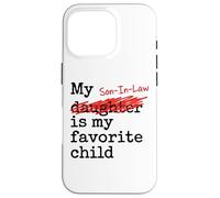Carcasa para iPhone 16 Pro My Son-In-Law Is My Favorite Child Funny Father-in-Law