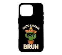 Carcasa para iPhone 16 Pro Nacho Promedio Bruh Meme Chistes Divertidos Cumpleaños Mexicanos Niños