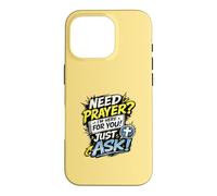 Carcasa para iPhone 16 Pro Need Prayer Just Ask I'm Here For You Christian Family Gifts