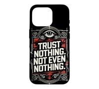 Carcasa para iPhone 16 Pro No confíe en Nada, ni Siquiera en Nada