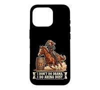 Carcasa para iPhone 16 Pro No Hago Teatro, Hago Arena Dust Funny Barrel Racing Cowgirl
