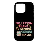Carcasa para iPhone 16 Pro No Lesson Plans Grading Teacher Summer Break Vacation Vibes
