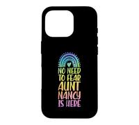Carcasa para iPhone 16 Pro No Need To Fear Aunt Nancy Is Here Nombre Rainbow Auntie