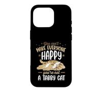 Carcasa para iPhone 16 Pro No Puedes Hacer Felices a Todos Que no Eres un Gato atigrado