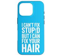 Carcasa para iPhone 16 Pro No Puedo Arreglar estúpido, Pero Puedo Arreglar tu Cabello