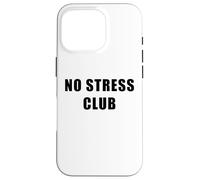 Carcasa para iPhone 16 Pro No Stress Club - Men & Women Funny Anti-Stress Motivational