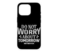 Carcasa para iPhone 16 Pro No te Preocupes por el mañana Mateo 6:34