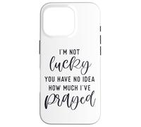 Carcasa para iPhone 16 Pro No Tengo Suerte de Que no tengas Idea de cuánto oré Dios te ama