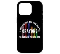 Carcasa para iPhone 16 Pro No Tengo Tiempo ni crayones para explicarte Esto