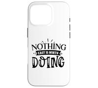 Carcasa para iPhone 16 Pro Nothing Easy Is Worth Doing Motivation Cita Grit Mindset