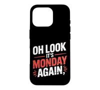 Carcasa para iPhone 16 Pro Oh Look It's Monday Again Sarcasm Tired Routine -