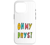 Carcasa para iPhone 16 Pro ¡Oh Mis Días!