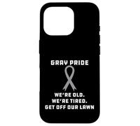 Carcasa para iPhone 16 Pro Orgullo Gris Vejez Cansado Bajar Mi Césped Humor Broma