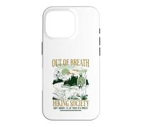 Carcasa para iPhone 16 Pro out of Breath Hiking Society, estaré allí en un Minuto, Gracioso