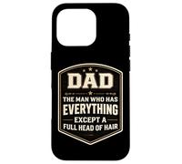 Carcasa para iPhone 16 Pro Papá lo Tiene Todo Excepto una Cabeza Llena de Pelo Día del Padre Diversión