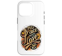 Carcasa para iPhone 16 Pro Paz y Amor para Todos los Corazones pacíficos El Amor Nos UNE a Todos