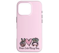 Carcasa para iPhone 16 Pro Peace Love Teaching with Messy Bun Funny Teacher Quote