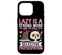 Carcasa para iPhone 16 Pro Perezoso es una Palabra Fuerte Me Gusta llamarla Selectivo Participat