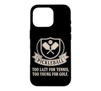 Carcasa para iPhone 16 Pro Pickleball Jugador Too Lazy For Tennis Too Young For Golf