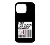 Carcasa para iPhone 16 Pro Pilot I Fly The Plane The Rest Is Noise Aviation