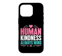 Carcasa para iPhone 16 Pro Positive Kindness Inspirational Quote Human Kindness Always