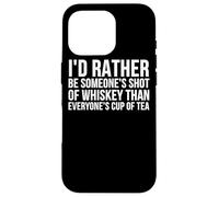 Carcasa para iPhone 16 Pro Preferiría ser el chupito de Whisky de Alguien - Divertido