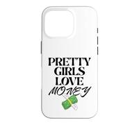 Carcasa para iPhone 16 Pro Pretty Girls Love Money - Diseño Divertido para Mujer, Cita de Moda